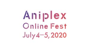 Event Aniplex Online Fest 2020 Diselenggarakan Secara Online dan Gratis